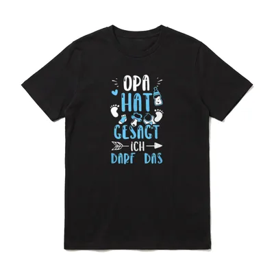 Opa Opa Hat Gesagt T-Shirt – Klassisches T-Shirt in Schwarz