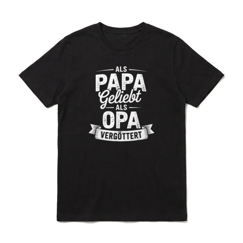 Als Papa Geliebt T-Shirt – Schriftzug ALS PAPA GELIEBT ALS OPA VERGÖTTERT auf Banner – Klassisches T-Shirt in Schwarz