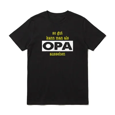 So Gut Kann Man T-Shirt – Schriftzug „so gut kann man als OPA aussehen“ – Klassisches T-Shirt in Schwarz