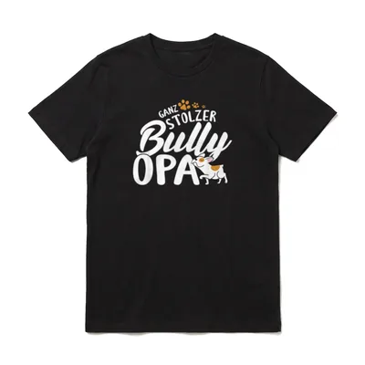 Ganz stolzer Bully Opa T-Shirt – Klassisches T-Shirt in Schwarz