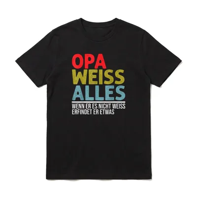 Opa Weiß Alles Lustig T-Shirt – Klassisches T-Shirt in Schwarz