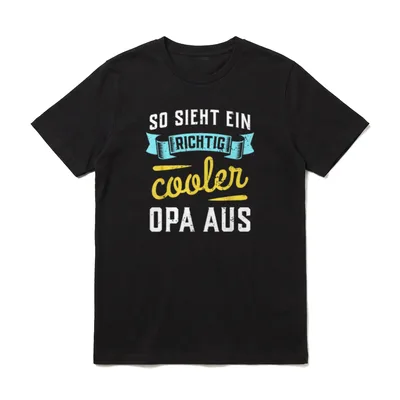 So sieht ein richtig T-Shirt – Schriftzug „So sieht ein richtig cooler Opa aus“ – Klassisches T-Shirt in Schwarz