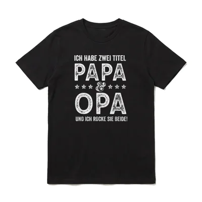 Zwei Titel Opa Papa T-Shirt – Ich habe zwei Titel Papa & Opa und ich rocke sie beide – Klassisches T-Shirt in Schwarz