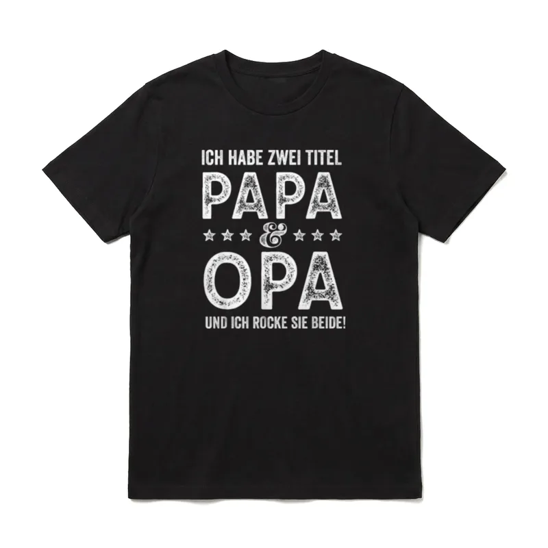 Zwei Titel Opa Papa T-Shirt – Ich habe zwei Titel Papa & Opa und ich rocke sie beide – Klassisches T-Shirt in Schwarz