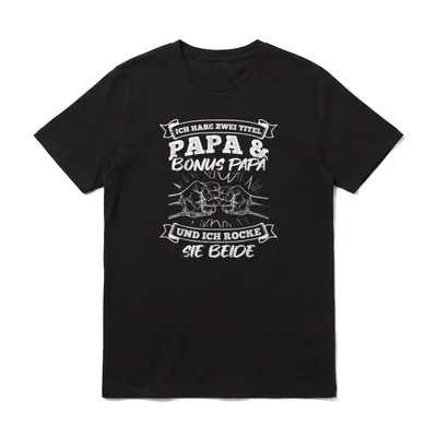 Ich Habe Zwei Titel T-Shirt – Faustgruß mit Spruch über Papa und Bonus Papa – Klassisches T-Shirt in Schwarz