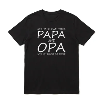 Ich bin Papa & T-Shirt – Weißer Schriftzug Ich habe zwei Titel Papa und Opa – Klassisches T-Shirt in Schwarz