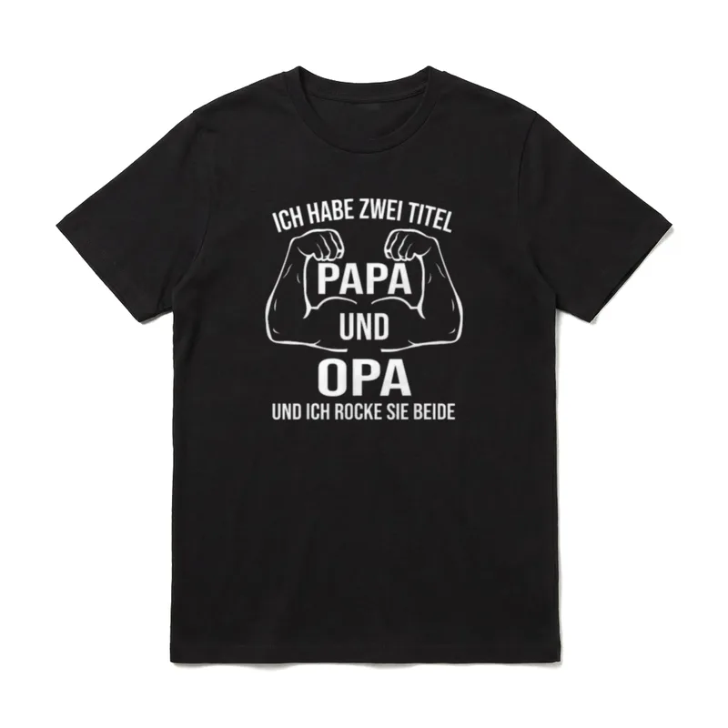 Ich Habe Zwei Titel T-Shirt – Zwei Arme mit Schriftzug Papa und Opa, Spruch darunter – Klassisches T-Shirt in Schwarz