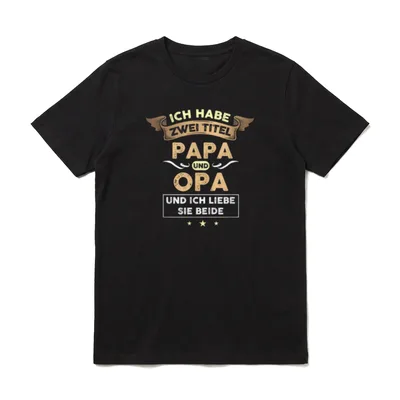 Zwei Titel Papa T-Shirt – Ich habe zwei Titel Papa und Opa – und ich liebe sie beide – Klassisches T-Shirt in Schwarz