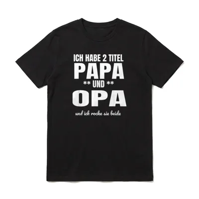 Ich habe zwei Titel T-Shirt – Ich habe 2 Titel Papa und Opa und ich rocke sie beide – Klassisches T-Shirt in Schwarz