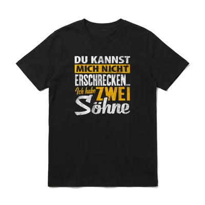 Mama Sohn T-Shirt – Schriftzug: Du kannst mich nicht erschrecken, ich habe zwei Söhne – Klassisches T-Shirt in Schwarz