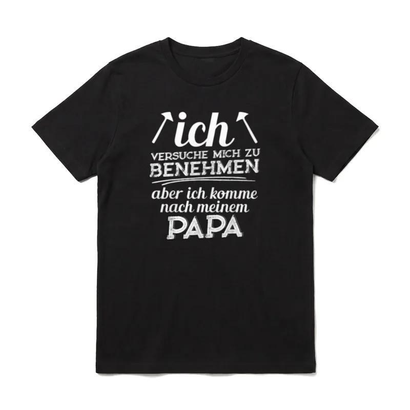 Ich versuche mich zu benehmen Papa T-Shirt – Klassisches T-Shirt in Schwarz