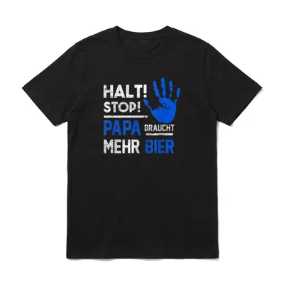 Halt Stop Papa braucht T-Shirt – Klassisches T-Shirt in Schwarz
