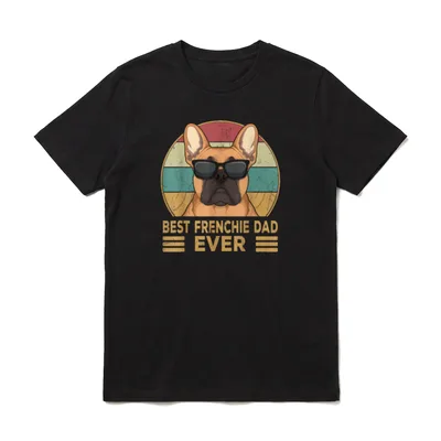 Best Frenchie Dad Ever T-Shirt – Klassisches T-Shirt in Schwarz