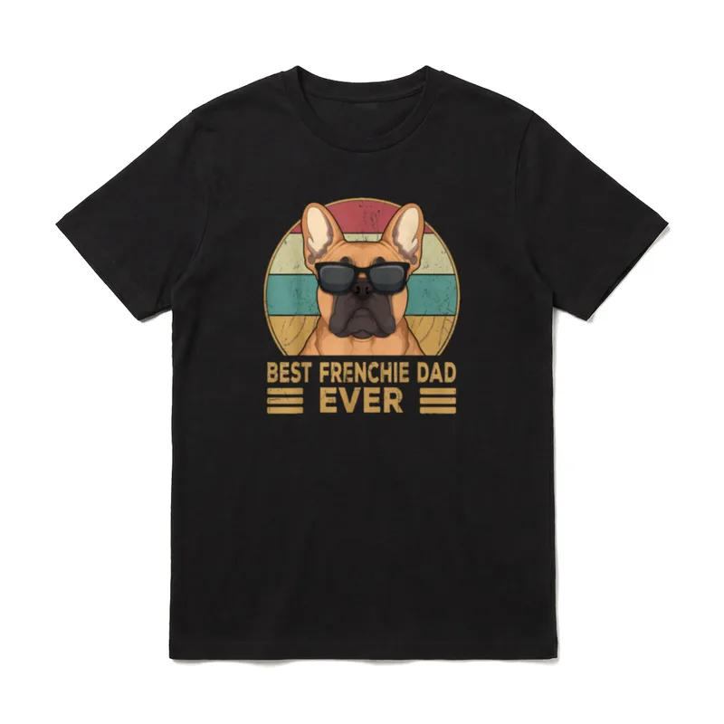 Best Frenchie Dad Ever T-Shirt – Klassisches T-Shirt in Schwarz