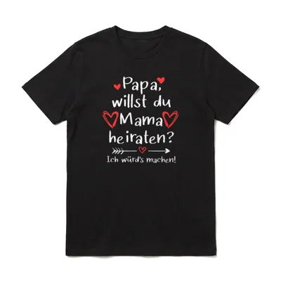Papa willst du Mama Papa Sprüche & Geschenke T-Shirt – Klassisches T-Shirt in Schwarz