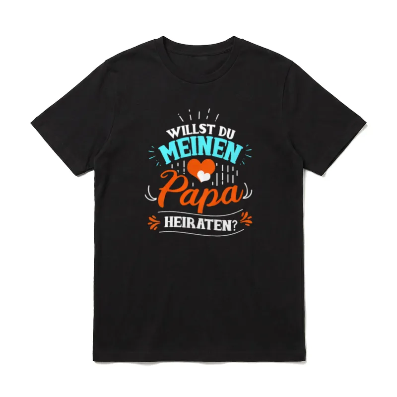 Willst Du Meinen Papa T-Shirt – Klassisches T-Shirt in Schwarz