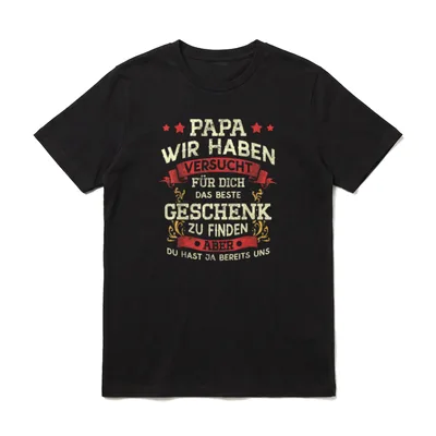 Papa Wir Haben Versucht Papa Sprüche & Geschenke T-Shirt – Klassisches T-Shirt in Schwarz