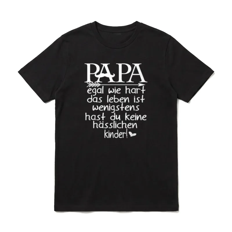 Papa wenigstens hast du T-Shirt – Klassisches T-Shirt in Schwarz