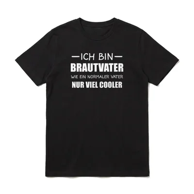 Brautvater Braut Vater Hochzeit T-Shirt – Aufdruck ICH BIN BRAUTVATER NUR VIEL COOLER – Klassisches T-Shirt in Schwarz