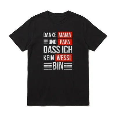 Lustige Danke Mama T-Shirt – Danke Mama und Papa dass ich kein Wessi bin, rot-weiß – Klassisches T-Shirt in Schwarz