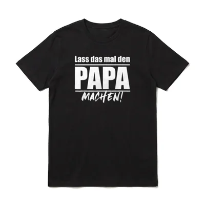 Lass das mal den Papa T-Shirt – Klassisches T-Shirt in Schwarz