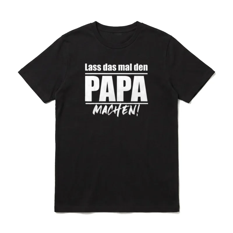 Lass das mal den Papa T-Shirt – Klassisches T-Shirt in Schwarz