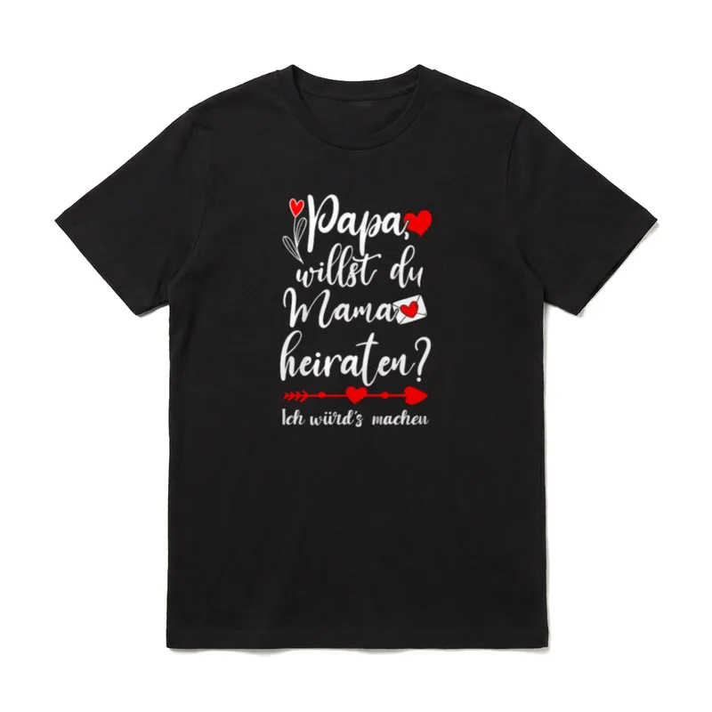 Papa willst du Mama T-Shirt – Klassisches T-Shirt in Schwarz