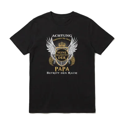 Vater Seine Majestät T-Shirt – Wappen mit Krone, Flügeln, Spruch über Papas Auftritt – Klassisches T-Shirt in Schwarz