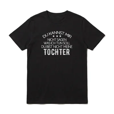 Du Kannst Mir Nicht T-Shirt – Klassisches T-Shirt in Schwarz