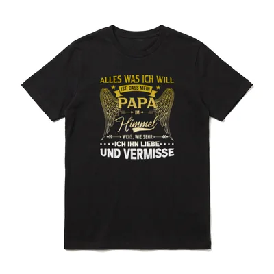 Alles was ich will T-Shirt – Klassisches T-Shirt in Schwarz