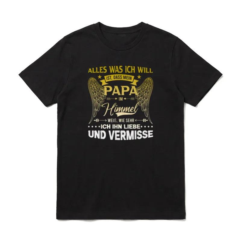 Alles was ich will T-Shirt – Klassisches T-Shirt in Schwarz
