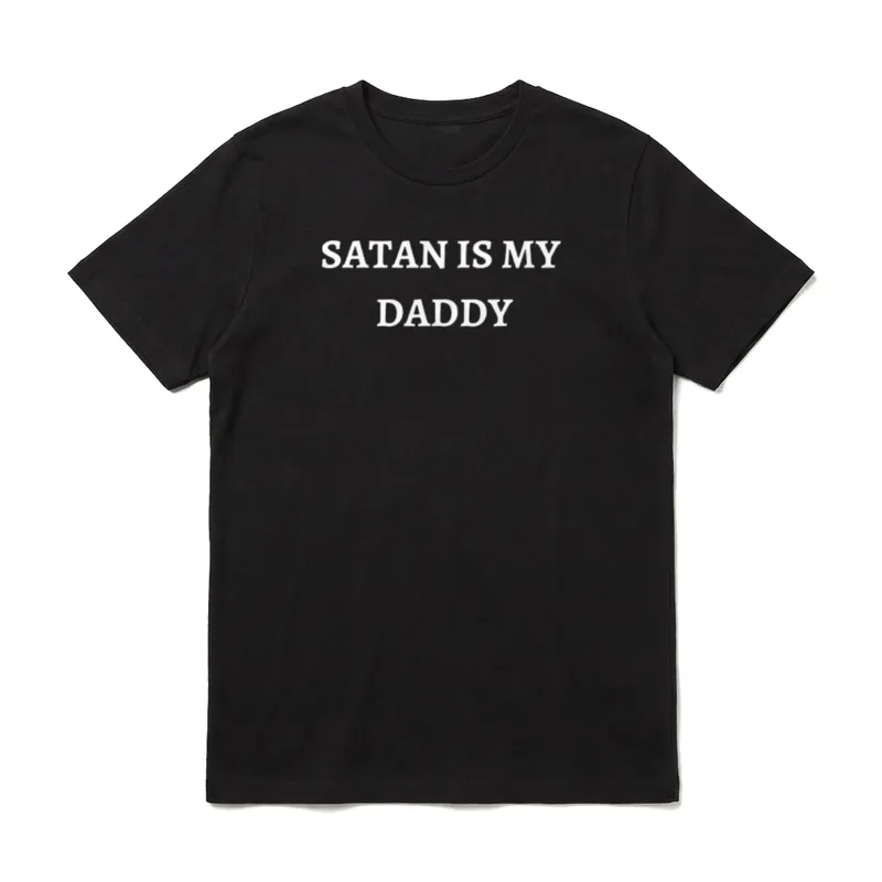 Satan Is My Daddy T-Shirt – Schriftzug SATAN IS MY DADDY in weißer Blockschrift – Klassisches T-Shirt in Schwarz