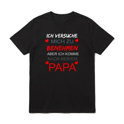 Ich komme nach meinem Papa t T-Shirt – Klassisches T-Shirt in Schwarz