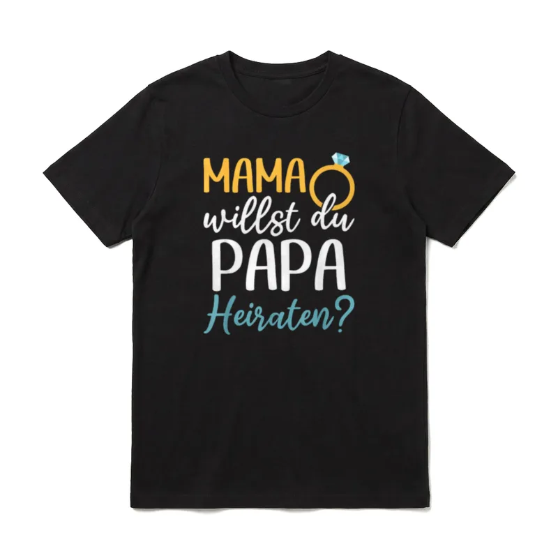 Heiratsantrag Hochzeitsantrag Mama Willst T-Shirt – Klassisches T-Shirt in Schwarz
