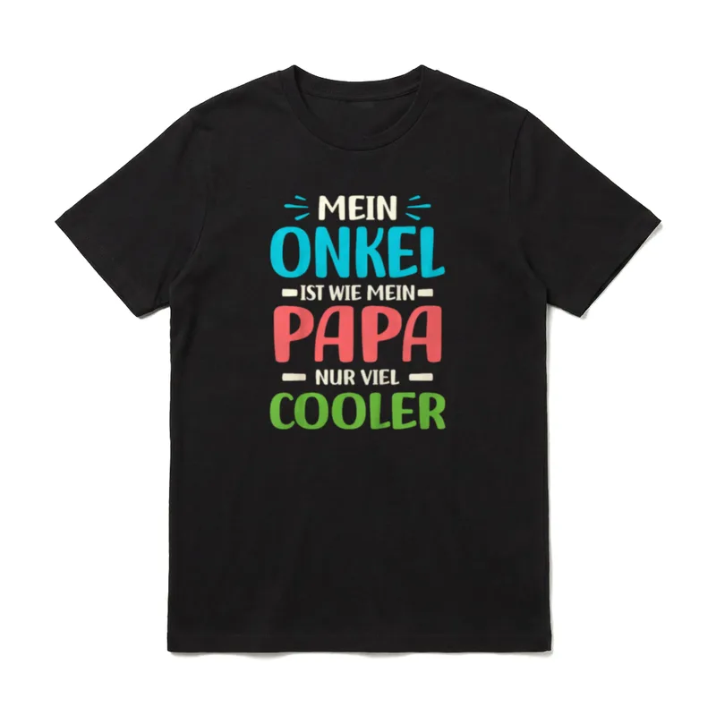 Mein Onkel ist wie T-Shirt – Bunter Schriftzug Mein Onkel ist wie mein Papa nur viel cooler – Klassisches T-Shirt in Schwarz