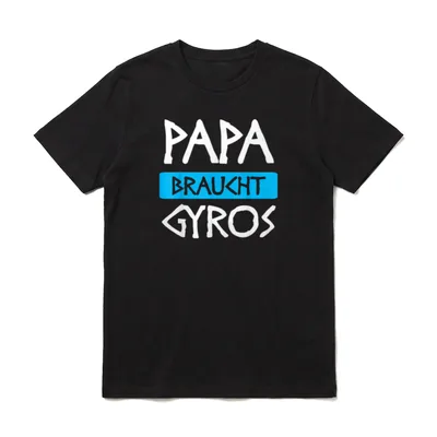Gyros Papa Griechenland Griechisch T-Shirt – Schriftzug PAPA BRAUCHT GYROS in Weiß und Blau – Klassisches T-Shirt in Schwarz