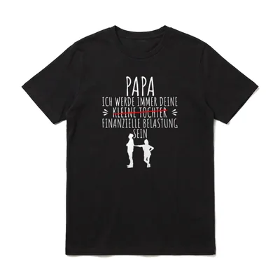 Papa ich werde immer T-Shirt – Klassisches T-Shirt in Schwarz