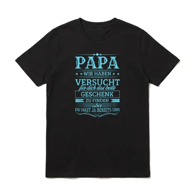 Papa Wir Haben Versucht T-Shirt – Klassisches T-Shirt in Schwarz