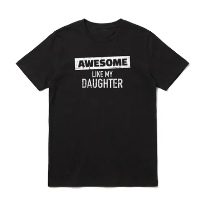 Vater Awesome like my T-Shirt – Weißer Schriftzug Awesome Like My Daughter auf dunklem Grund – Klassisches T-Shirt in Schwarz