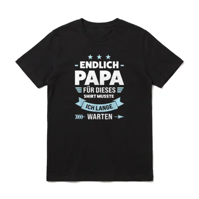 Endlich Papa Familie T-Shirt – Endlich Papa Für dieses Shirt musste ich lange warten – Klassisches T-Shirt in Schwarz