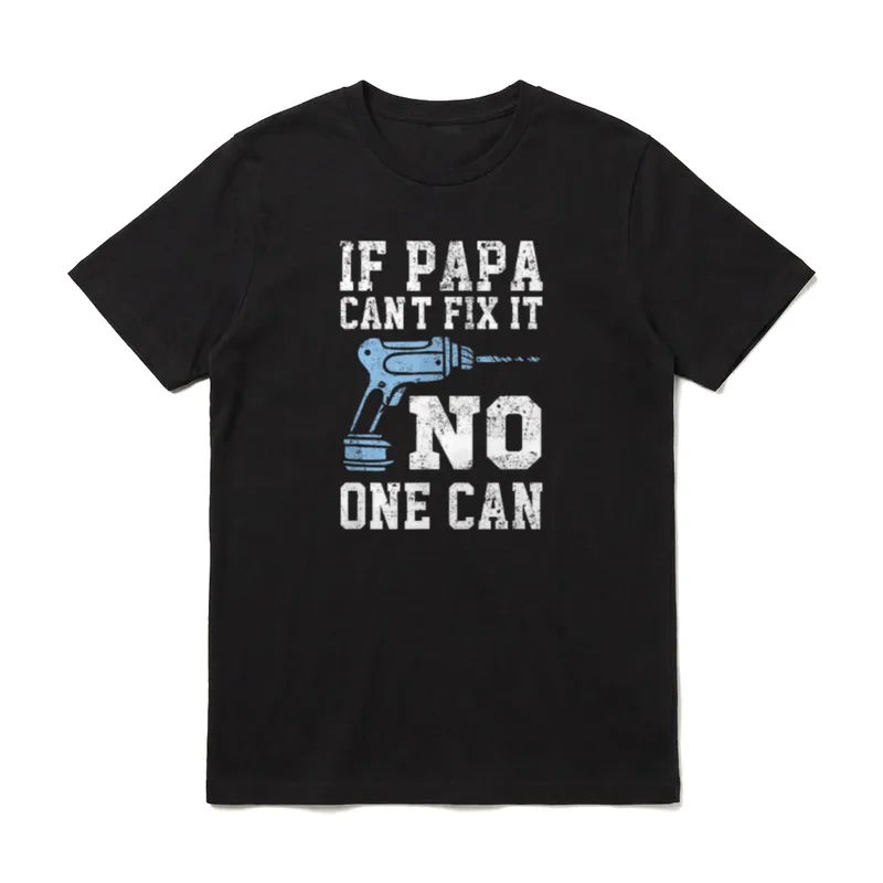 If Papa Can't Fix T-Shirt – Blauer Bohrerschlag und weißer Schriftzug – Klassisches T-Shirt in Schwarz
