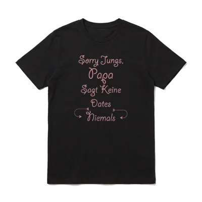 Sorry Jungs Papa Sagt T-Shirt – Klassisches T-Shirt in Schwarz