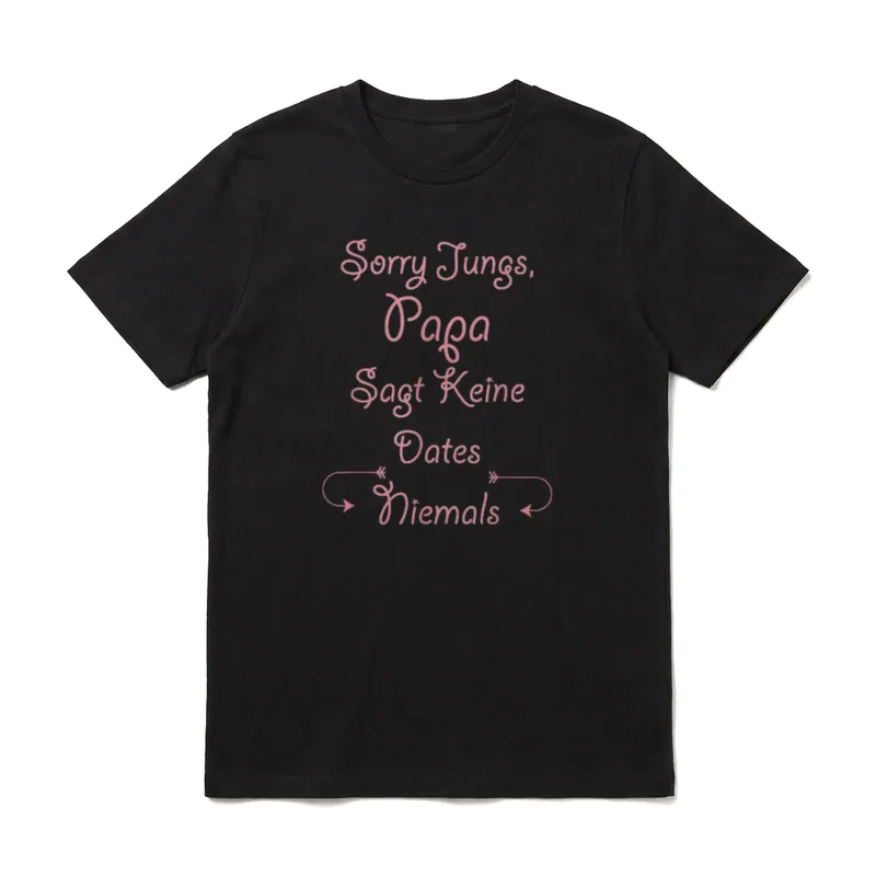 Sorry Jungs Papa Sagt T-Shirt – Klassisches T-Shirt in Schwarz