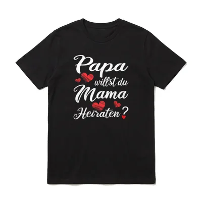 Papa willst du Mama T-Shirt – Klassisches T-Shirt in Schwarz