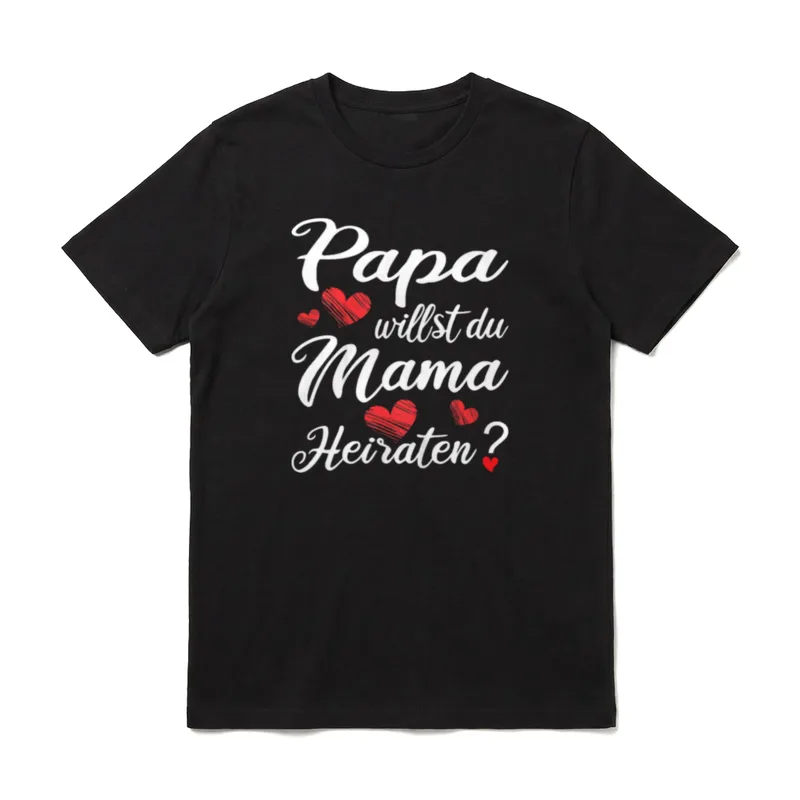 Papa willst du Mama T-Shirt – Klassisches T-Shirt in Schwarz