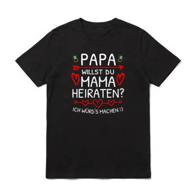 Papa Willst Du Mama T-Shirt – Klassisches T-Shirt in Schwarz