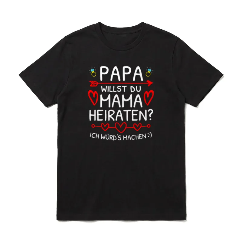 Papa Willst Du Mama T-Shirt – Klassisches T-Shirt in Schwarz