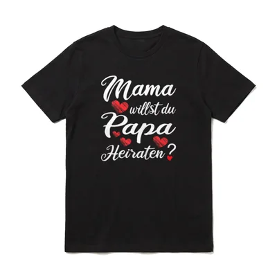 Mama willst du Papa T-Shirt – Mama willst du Papa Heiraten? Text mit roten Herzen – Klassisches T-Shirt in Schwarz