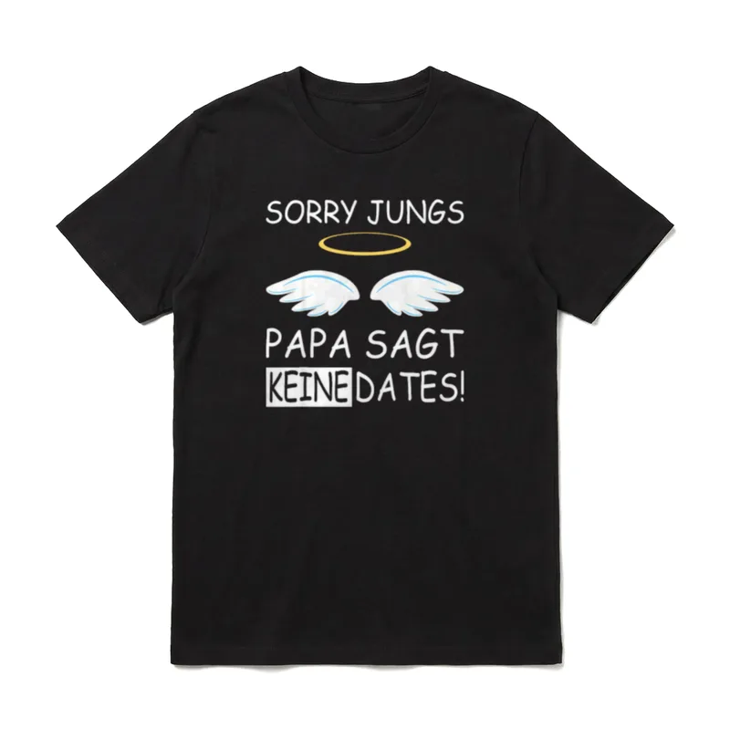 Sorry Jungs Papa SAGT Keine T-Shirt – Klassisches T-Shirt in Schwarz