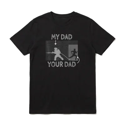 My Dad Your Dad T-Shirt – Klassisches T-Shirt in Schwarz